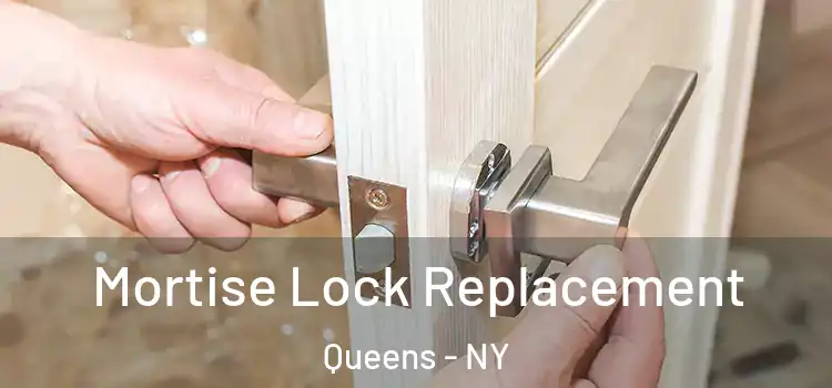 Mortise Lock Replacement Queens - NY