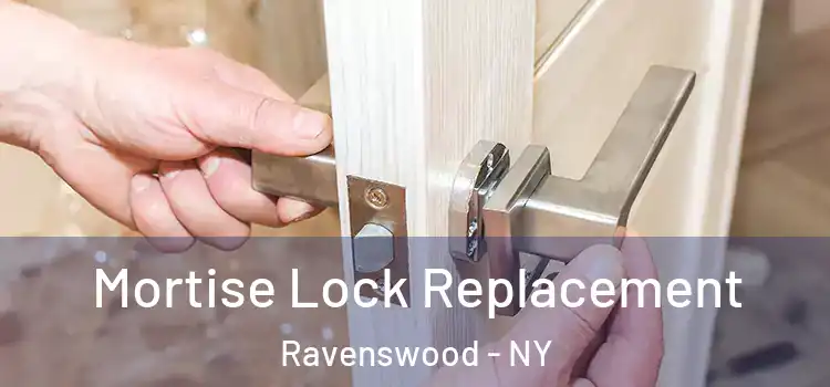 Mortise Lock Replacement Ravenswood - NY