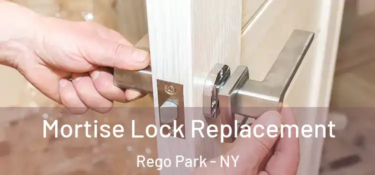 Mortise Lock Replacement Rego Park - NY