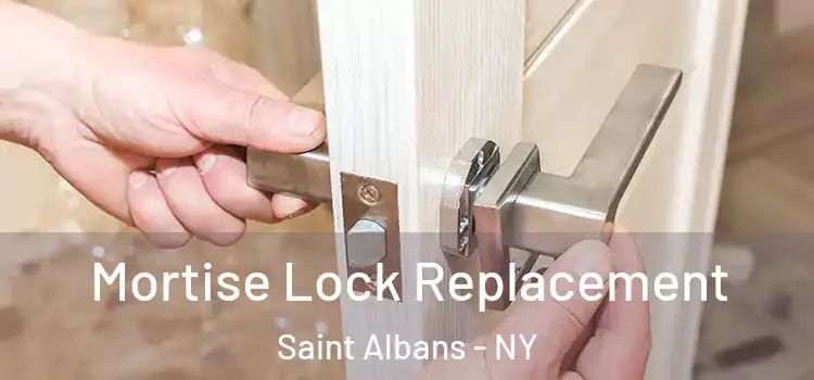 Mortise Lock Replacement Saint Albans - NY