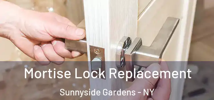 Mortise Lock Replacement Sunnyside Gardens - NY