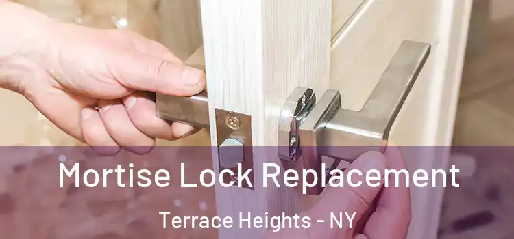 Mortise Lock Replacement Terrace Heights - NY