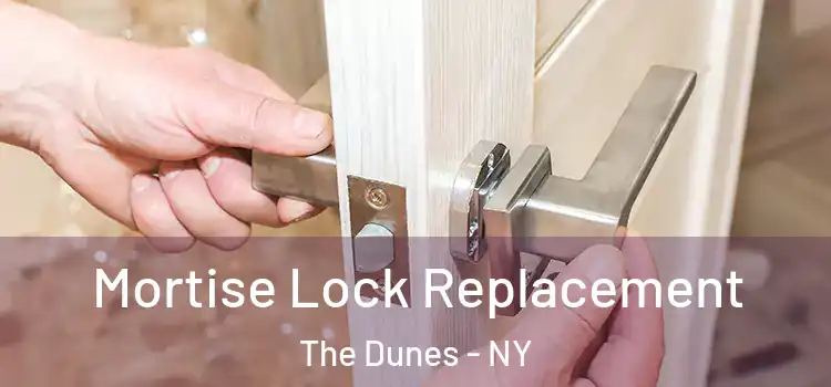 Mortise Lock Replacement The Dunes - NY