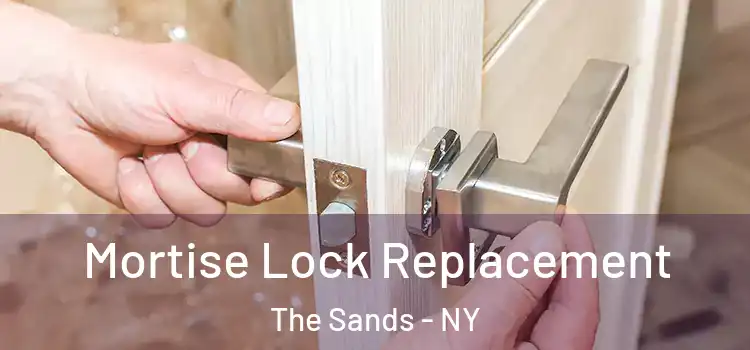 Mortise Lock Replacement The Sands - NY