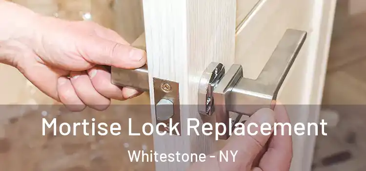Mortise Lock Replacement Whitestone - NY