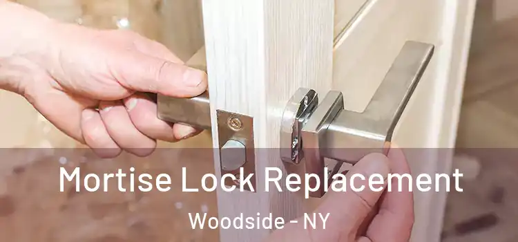 Mortise Lock Replacement Woodside - NY