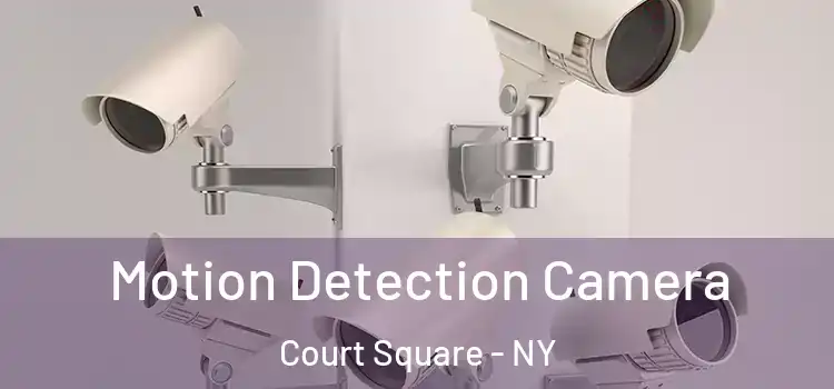  Motion Detection Camera Court Square - NY