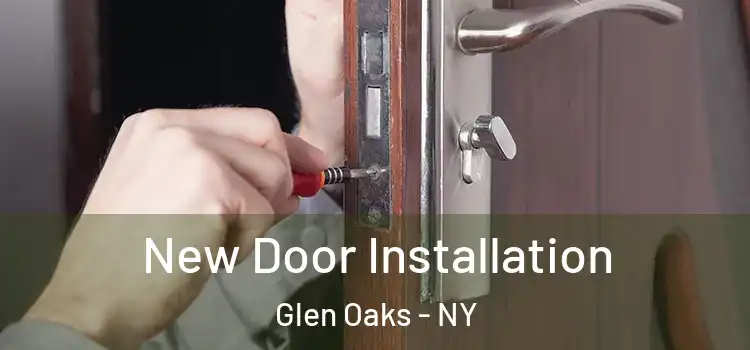 New Door Installation Glen Oaks - NY