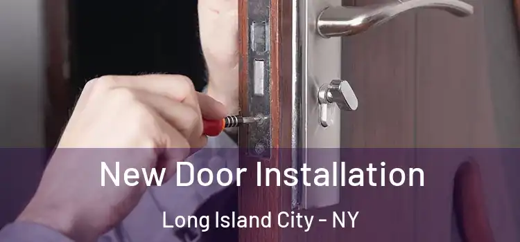 New Door Installation Long Island City - NY