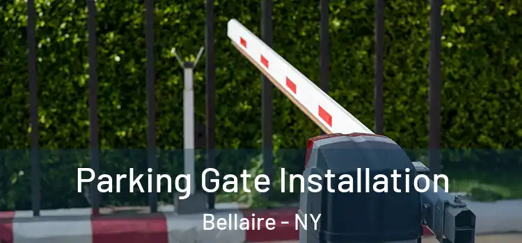 Parking Gate Installation Bellaire - NY