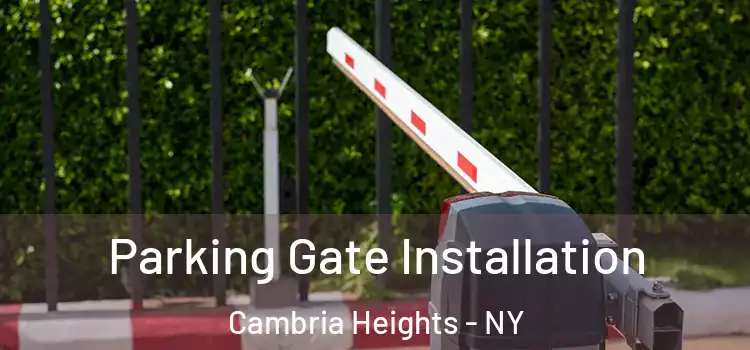 Parking Gate Installation Cambria Heights - NY