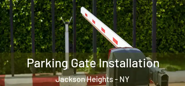 Parking Gate Installation Jackson Heights - NY