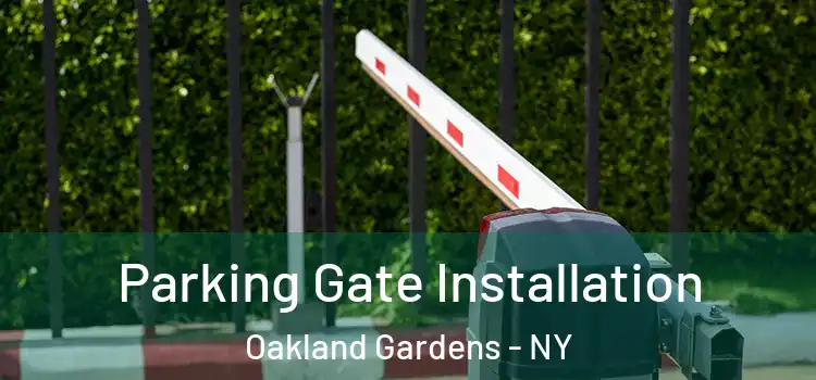 Parking Gate Installation Oakland Gardens - NY