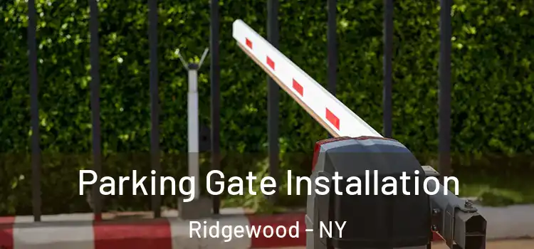 Parking Gate Installation Ridgewood - NY