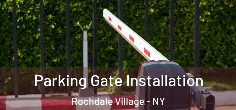 Parking Gate Installation Rochdale Village - NY