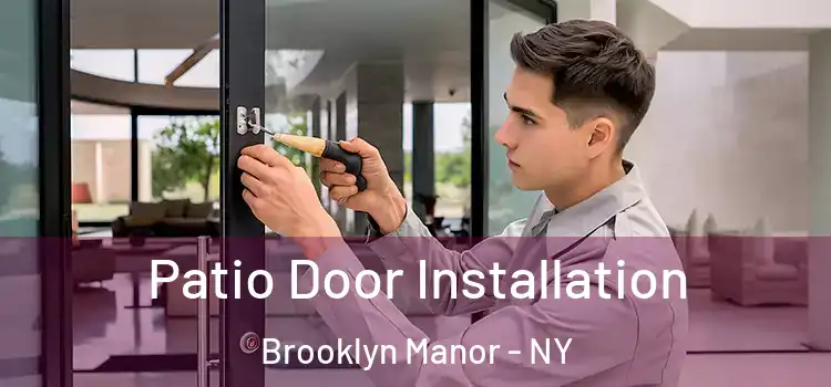 Patio Door Installation Brooklyn Manor - NY