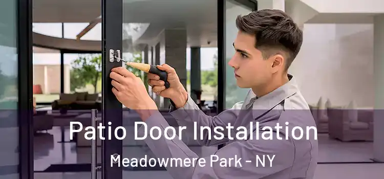 Patio Door Installation Meadowmere Park - NY
