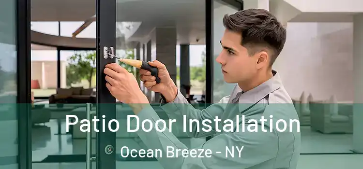 Patio Door Installation Ocean Breeze - NY