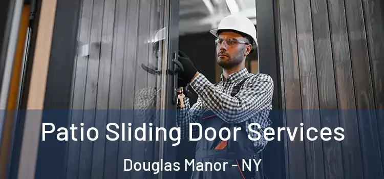 Patio Sliding Door Services Douglas Manor - NY