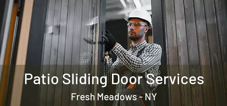 Patio Sliding Door Services Fresh Meadows - NY
