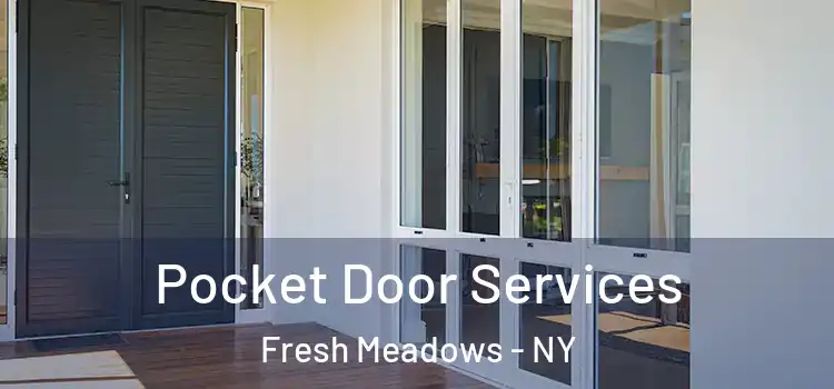  Pocket Door Services Fresh Meadows - NY