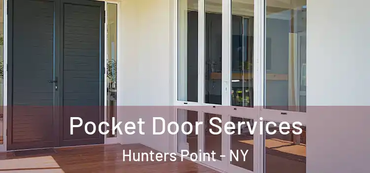 Pocket Door Services Hunters Point - NY