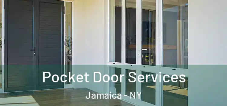 Pocket Door Services Jamaica - NY