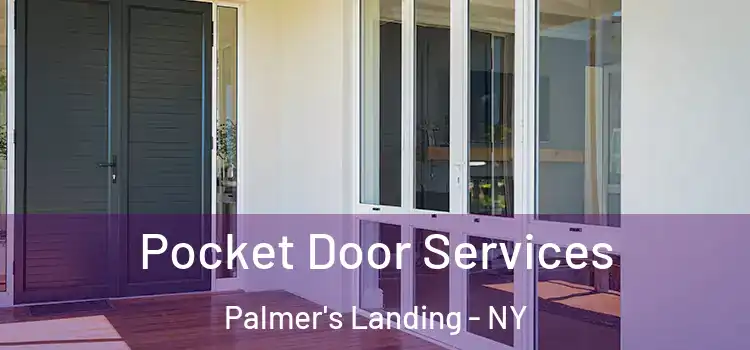 Pocket Door Services Palmer's Landing - NY