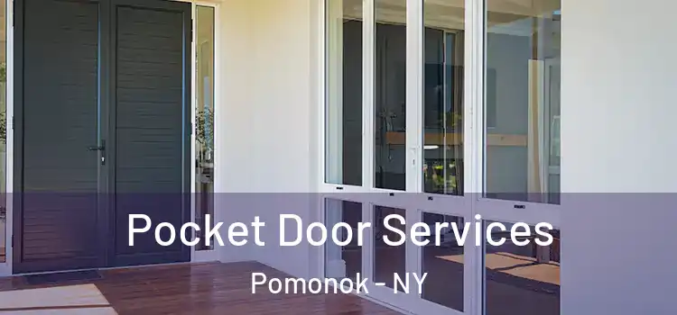 Pocket Door Services Pomonok - NY