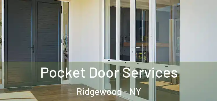  Pocket Door Services Ridgewood - NY