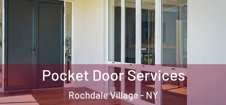 Pocket Door Services Rochdale Village - NY