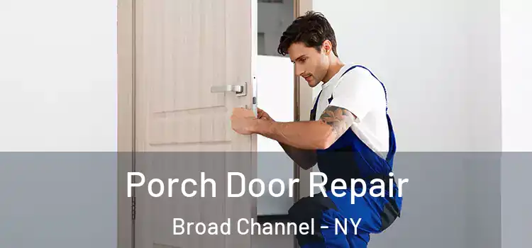  Porch Door Repair Broad Channel - NY