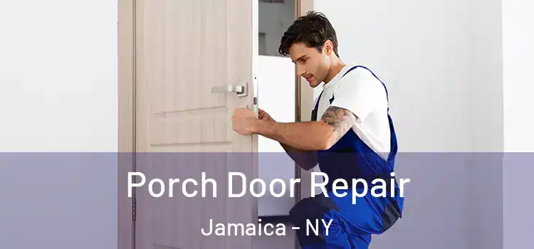  Porch Door Repair Jamaica - NY