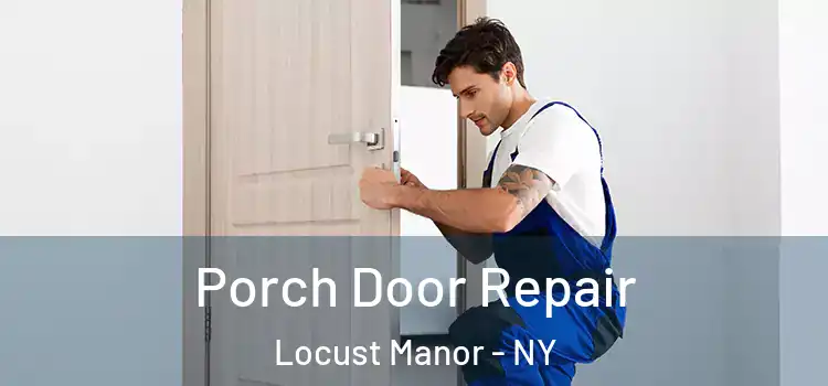  Porch Door Repair Locust Manor - NY
