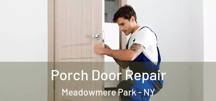  Porch Door Repair Meadowmere Park - NY