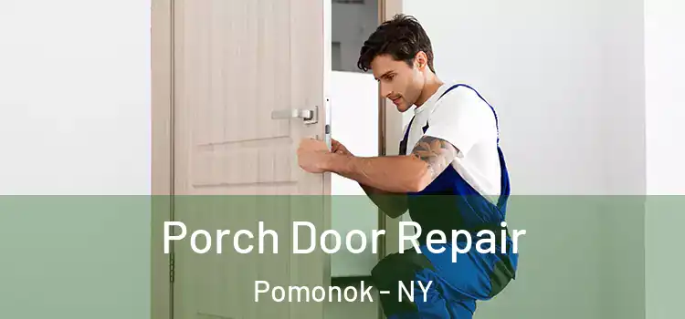  Porch Door Repair Pomonok - NY