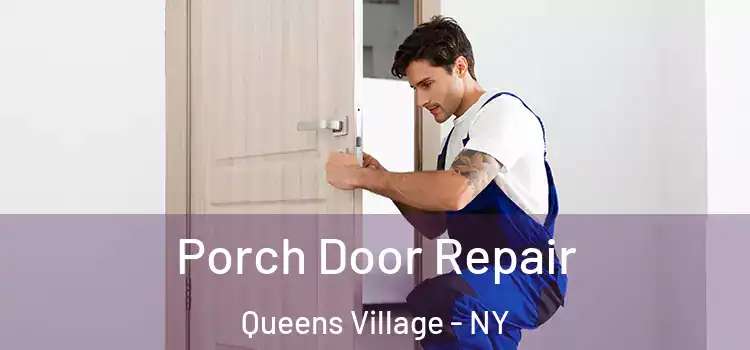  Porch Door Repair Queens Village - NY