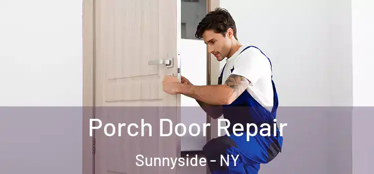  Porch Door Repair Sunnyside - NY