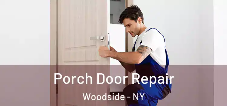  Porch Door Repair Woodside - NY