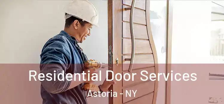 Residential Door Services Astoria - NY
