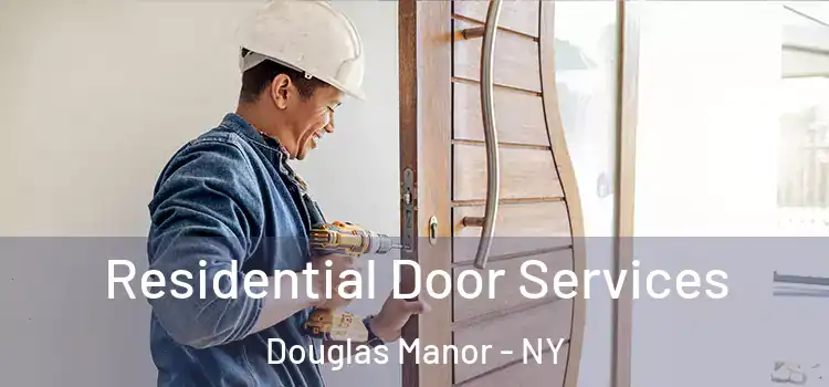 Residential Door Services Douglas Manor - NY