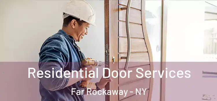  Residential Door Services Far Rockaway - NY