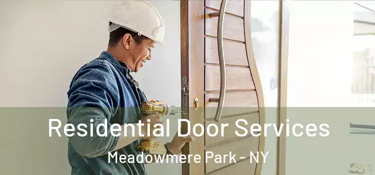  Residential Door Services Meadowmere Park - NY