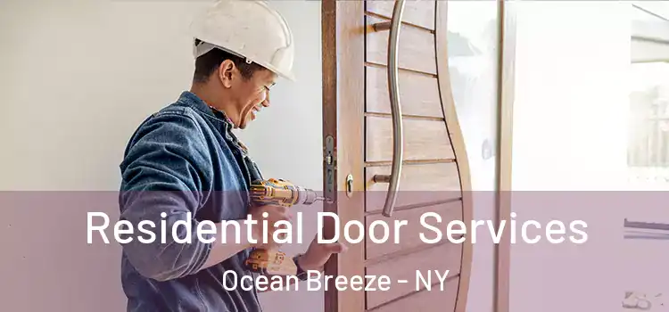 Residential Door Services Ocean Breeze - NY