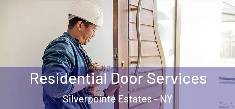 Residential Door Services Silverpointe Estates - NY