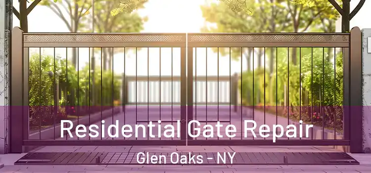 Residential Gate Repair Glen Oaks - NY