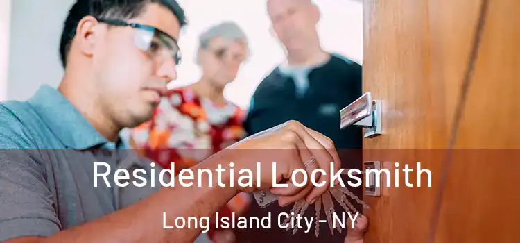 Residential Locksmith Long Island City - NY