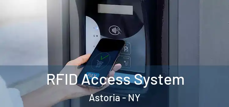 RFID Access System Astoria - NY