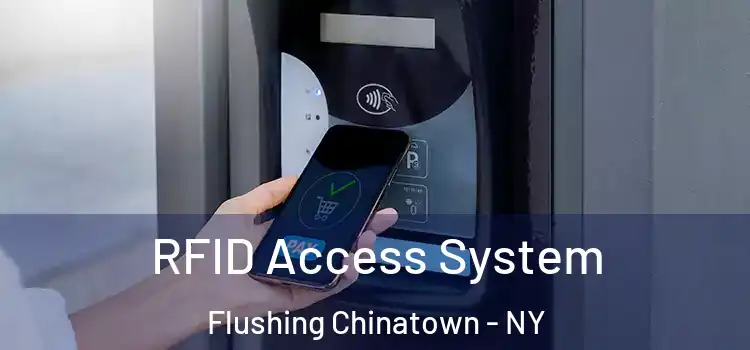 RFID Access System Flushing Chinatown - NY