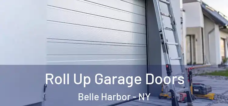  Roll Up Garage Doors Belle Harbor - NY
